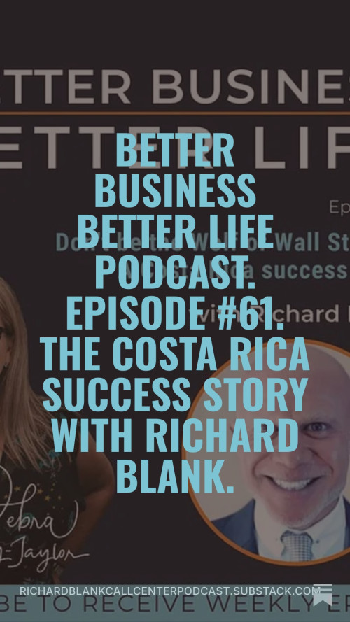 BETTER-BUSINESS-BETTER-LIFE-PODCAST-ENTREPRENEUR-GUEST-RICHARD-BLANK-COSTA-RICAS-CALL-CENTER.-26a4a640ceb8c6e9c.jpg