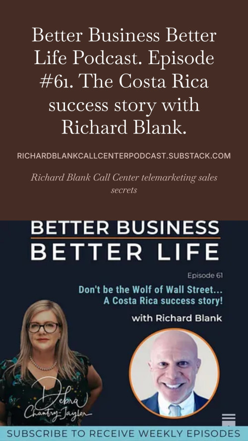 BETTER-BUSINESS-BETTER-LIFE-PODCAST-ENTREPRENEUR-GUEST-RICHARD-BLANK-COSTA-RICAS-CALL-CENTER.fbc2d187bc7009cf.jpg