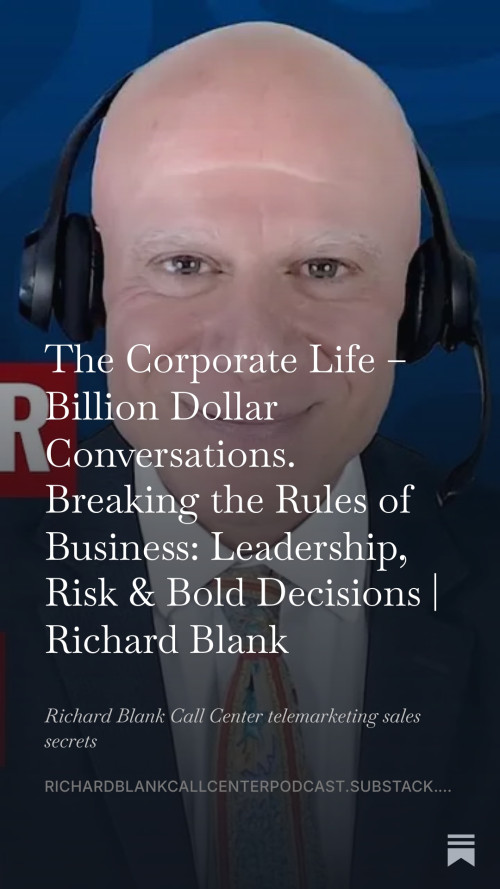Breaking-the-Rules-of-Business-Leadership-Risk--Bold-Decisions-Richard-Blank---The-Corporate-Life--Billion-Dollar-Conversations-103445f594a17851d3.jpg