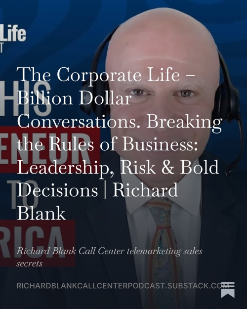 Breaking-the-Rules-of-Business-Leadership-Risk--Bold-Decisions-Richard-Blank---The-Corporate-Life--Billion-Dollar-Conversations-6eecca7258323faf3.jpg