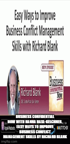 Business-Confidential-Now-with-Hanna-Hasl-Kelchner.-Easy-Ways-to-Improve-Business-Conflict-Management-Skills-by-Richard-Blank592e0918d55b23fc.gif