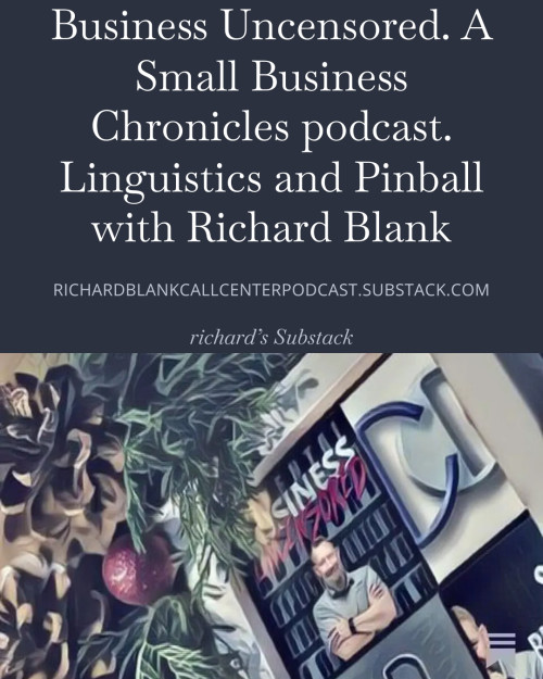 Business-Uncensored.-A-Small-Business-Chronicles-podcast.-Linguistics-and-Pinball-with-Richard-Blank-2901050aa6113cd81.jpg