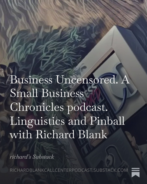 Business-Uncensored.-A-Small-Business-Chronicles-podcast.-Linguistics-and-Pinball-with-Richard-Blank-384e7a8775bc382fa.jpg