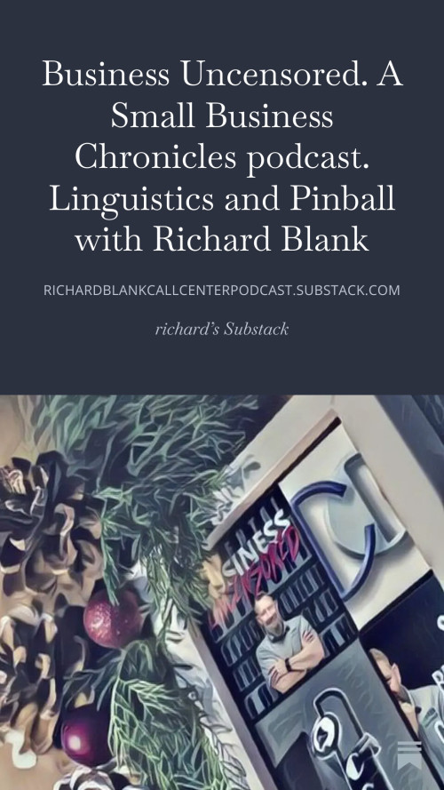 Business-Uncensored.-A-Small-Business-Chronicles-podcast.-Linguistics-and-Pinball-with-Richard-Blank-7071dd0a294fa880d.jpg