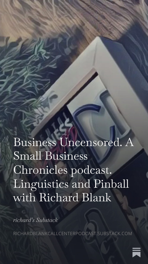 Business-Uncensored.-A-Small-Business-Chronicles-podcast.-Linguistics-and-Pinball-with-Richard-Blank-87714051f1d58d7b8.jpg