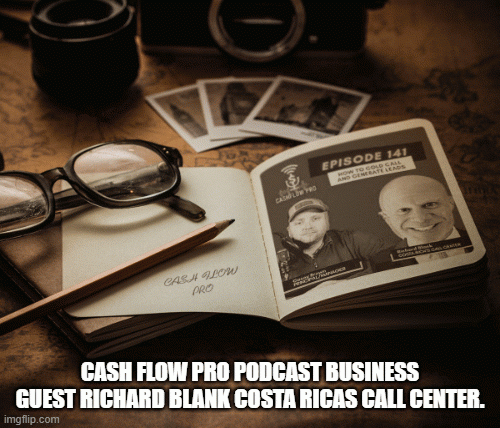 CASH-FLOW-PRO-PODCAST-BUSINESS-GUEST-RICHARD-BLANK-COSTA-RICAS-CALL-CENTER.0107faed10105766.gif