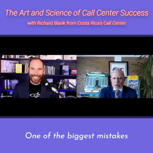 CONTACT-CENTER-PODCAST-Richard-Blank-from-Costa-Ricas-Call-Center-on-the-SCCS-Cutter-Consulting-Group-The-Art-and-Science-of-Call-Center-Success-PODCAST.one-of-the-biggest-mistakes-whe64878080dea8d8c6.jpg