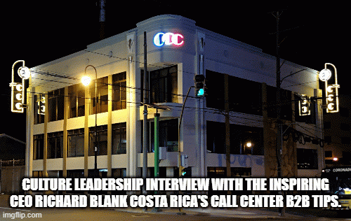 Culture-Leadership-Interview-with-the-Inspiring-CEO-Richard-Blank-COSTA-RICAS-CALL-CENTER-B2B-TIPS.739e54a973f39651.gif