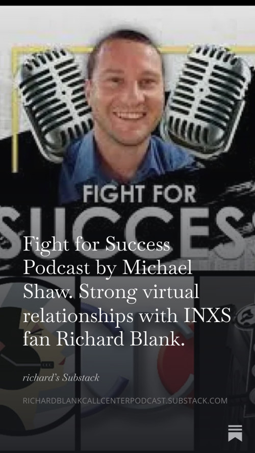 Fight-for-Success-Podcast-by-Michael-Shaw.-Strong-virtual-relationships-with-INXS-fan-Richard-Blank.-11c4fc0be79df169d4.jpg