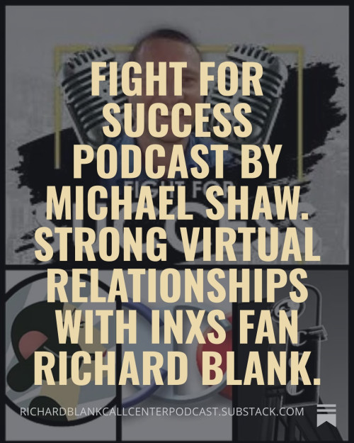 Fight-for-Success-Podcast-by-Michael-Shaw.-Strong-virtual-relationships-with-INXS-fan-Richard-Blank.-3ec1b6c098c86f245.jpg