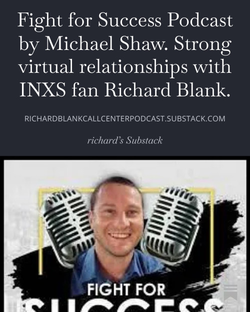 Fight-for-Success-Podcast-by-Michael-Shaw.-Strong-virtual-relationships-with-INXS-fan-Richard-Blank.-45c4c6c37aac1ede6.jpg