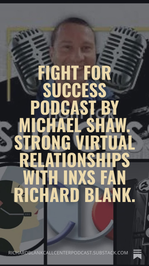 Fight-for-Success-Podcast-by-Michael-Shaw.-Strong-virtual-relationships-with-INXS-fan-Richard-Blank.-9bbf364dae47447c7.jpg