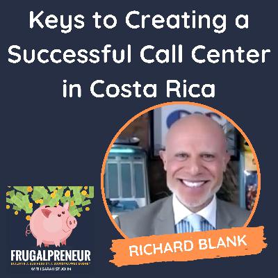 Frugalpreneur-podcast-guest-Richard-Blank-Costa-Ricas-Call-Centere1ac9084ba754cb0.jpg