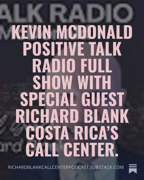 Kevin-McDonald-Positive-Talk-Radio-full-show-with-special-guest-Richard-Blank-Costa-Ricas-Call-Center.-2d96966494defec7a.jpg