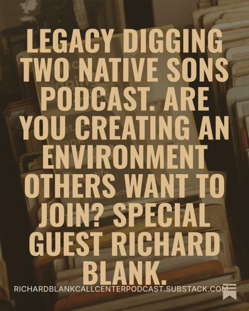 LEGACY-DIGGING-2-NATIVE-SONS-PODCAST-GUEST-RICHARD-BLANK-COSTA-RICAS-CALL-CENTER-8c802becc8c59cbb8.jpg