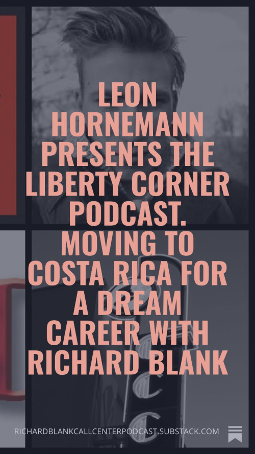 Leon-Hornemann-presents-The-Liberty-Corner-podcast.-Moving-to-Costa-Rica-for-a-dream-career-with-Richard-Blank-368e01b089e884aaa.jpg