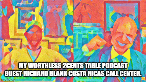 My-Worthless-2cents-Table-Podcast-guest-Richard-Blank-Costa-Ricas-Call-Center.c9baf03914fb7d4d.gif
