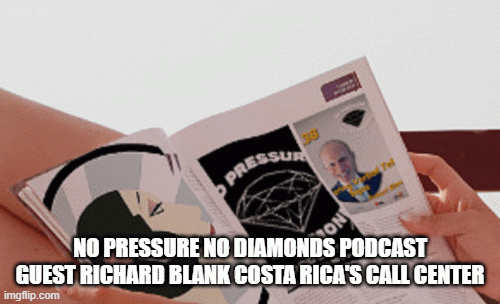 NO-PRESSURE-NO-DIAMONDS-PODCAST-GUEST-RICHARD-BLANK-COSTA-RICAS-CALL-CENTERdd79c6e3c0b24a2b.gif