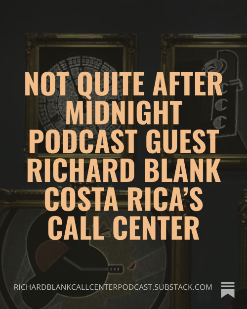 Not-Quite-After-Midnight-podcast-guest-Richard-Blank-Costa-Ricas-Call-Center-89b30b7b5c2167343.jpg