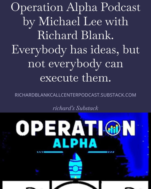 Operation-Alpha-Podcast-by-Michael-Lee-with-Richard-Blank.-Everybody-has-ideas-but-not-everybody-can-execute-them.-46819cf96f3e7f765.jpg