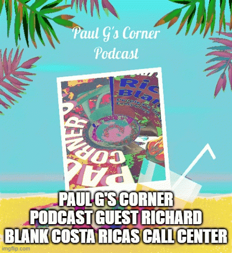 Paul-Gs-Corner-podcast-business-guest-Richard-Blank-Costa-Ricas-Call-Centerb9fc1db11063a2d9.gif