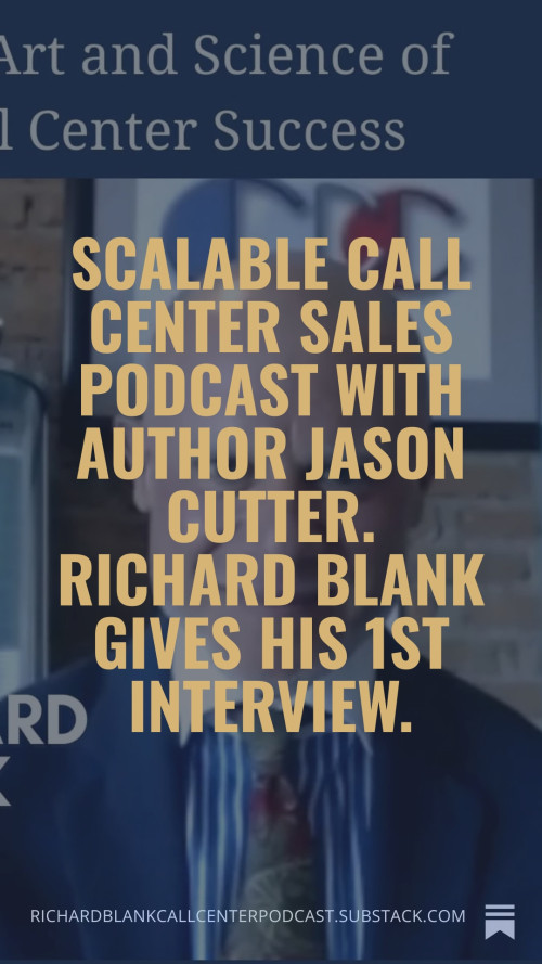 Scalable-Call-Center-Sales-Podcast-with-Author-Jason-Cutter.-Richard-Blank-gives-his-1st-interview.a317b8d5deaf248a.jpg