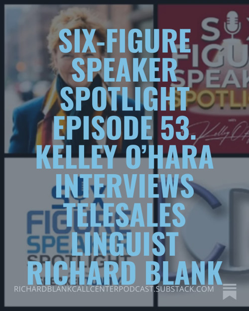 Six-Figure-Speaker-Spotlight-Episode-53.-Kelley-OHara-interviews-telesales-linguist-Richard-Blank-3c70da4dafc23170b.jpg