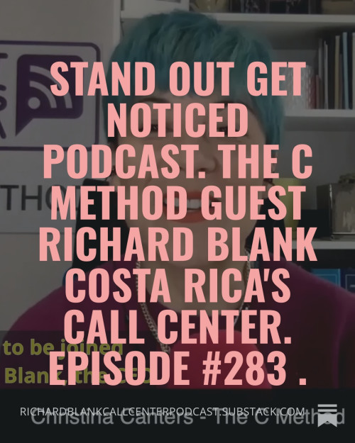Stand-Out-Get-Noticed-podcast.-The-C-Method-guest-Richard-Blank-Costa-Ricas-Call-Center.-Episode-283-3513c91fcca93cad4.jpg