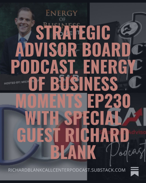 Strategic-Advisor-Board-Podcast.-Energy-of-Business-Moments-Ep230-with-special-guest-Richard-Blank-4e03e41bc04e2847f.jpg