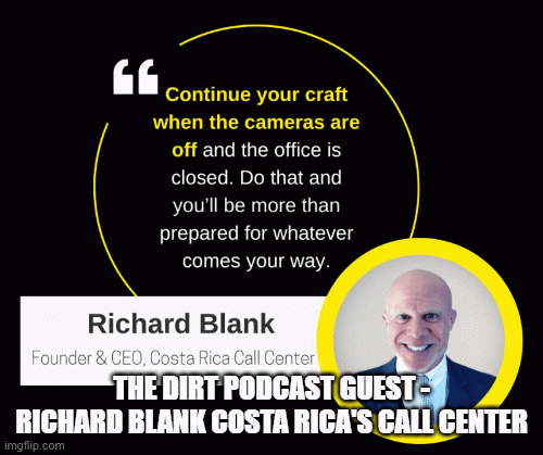 THE-DIRT-PODCAST-GUEST---RICHARD-BLANK-COSTA-RICAS-CALL-CENTER72056c64ddcf194c.gif