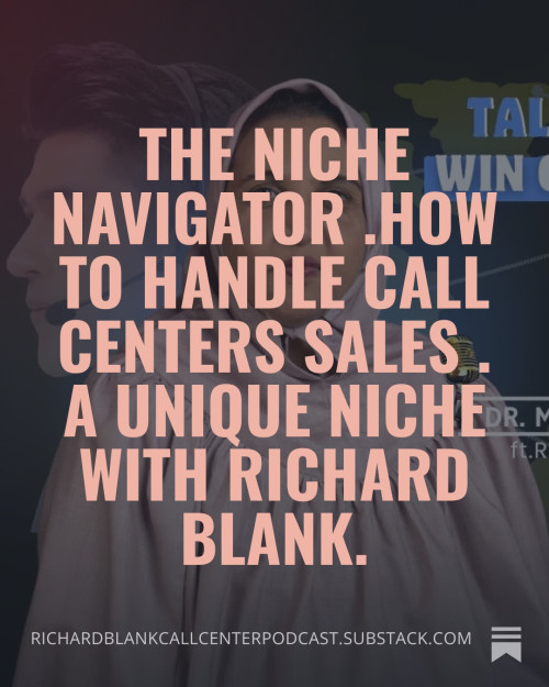 THE-NICHE-NAVIGATOR-.How-to-handle-call-centers-sales-.-A-unique-niche-with-Richard-Blank.-58262512d2002bb0c.jpg