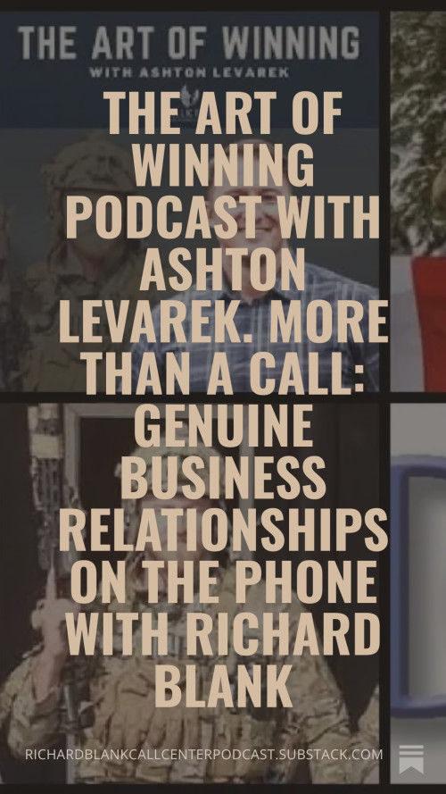 The-Art-of-winning-podcast-with-Ashton-Levarek.-More-Than-a-Call-genuine-business-relationships-on-the-phone-with-Richard-Blank-9c1dd5a971900dc29.jpg