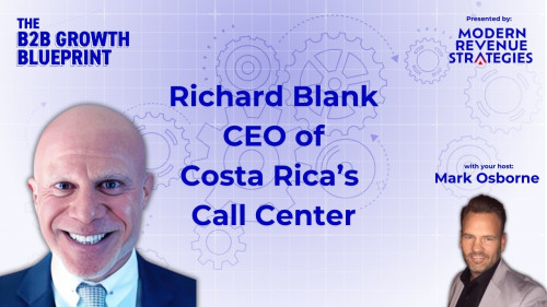 The-B2B-growth-blueprint-podcast-entrepreneur-guest-Richard-Blank-Costa-Ricas-Call-Center25d38001492c0f91.jpg