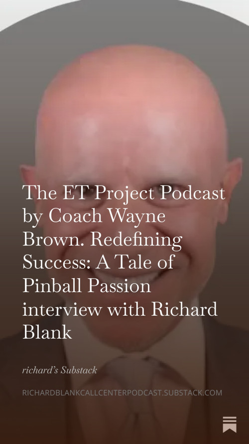 The-ET-Project-Podcast-by-Coach-Wayne-Brown.-Redefining-Success-A-Tale-of-Pinball-Passion-interview-with-Richard-Blank.-84167ef70bd4139b4.jpg