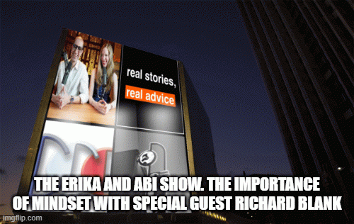 The-Erika-and-Abi-Show.-The-importance-of-mindset-with-special-guest-Richard-Blank3234782c458689e5.gif