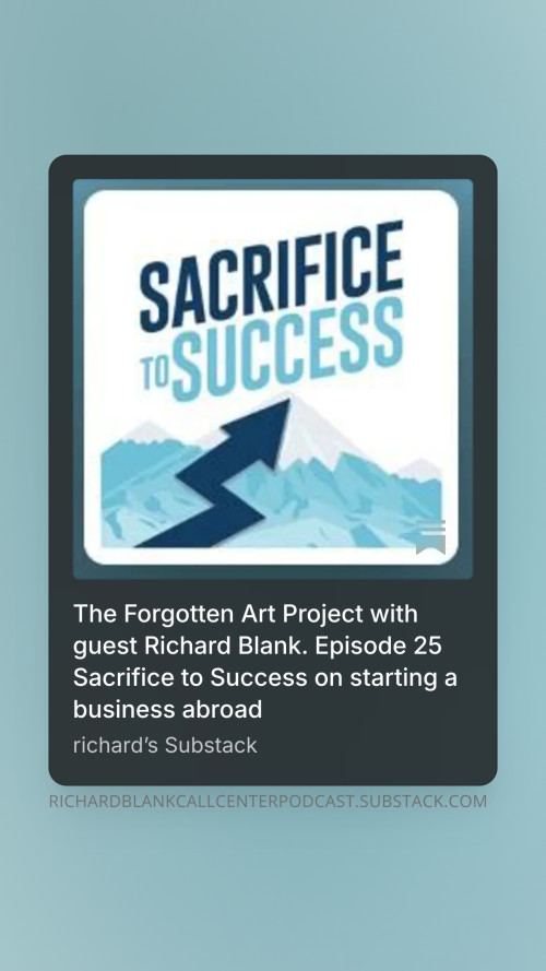 The-Forgotten-Art-Project-with-guest-Richard-Blank.-Episode-25-Sacrifice-to-Success-on-starting-a-business-abroad-5cfcaaeee77db11fa.jpg