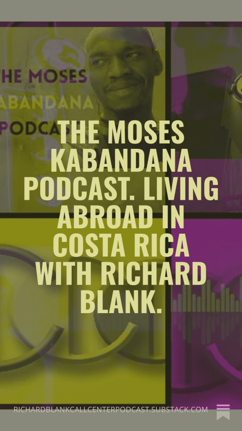 The-Moses-Kabandana-Podcast.-Living-abroad-in-Costa-Rica-with-Richard-Blank.-10980dfe7377e13d7a.jpg