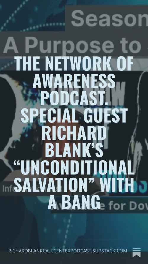 The-Network-of-Awareness-Podcast.-Special-guest-Richard-Blanks-Unconditional-Salvation-with-a-bang-608a85138a68ddb09.jpg