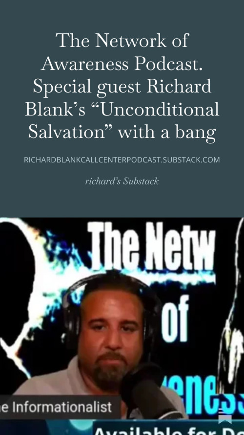 The-Network-of-Awareness-Podcast.-Special-guest-Richard-Blanks-Unconditional-Salvation-with-a-bang-7c0e6e61c387a15a1.jpg