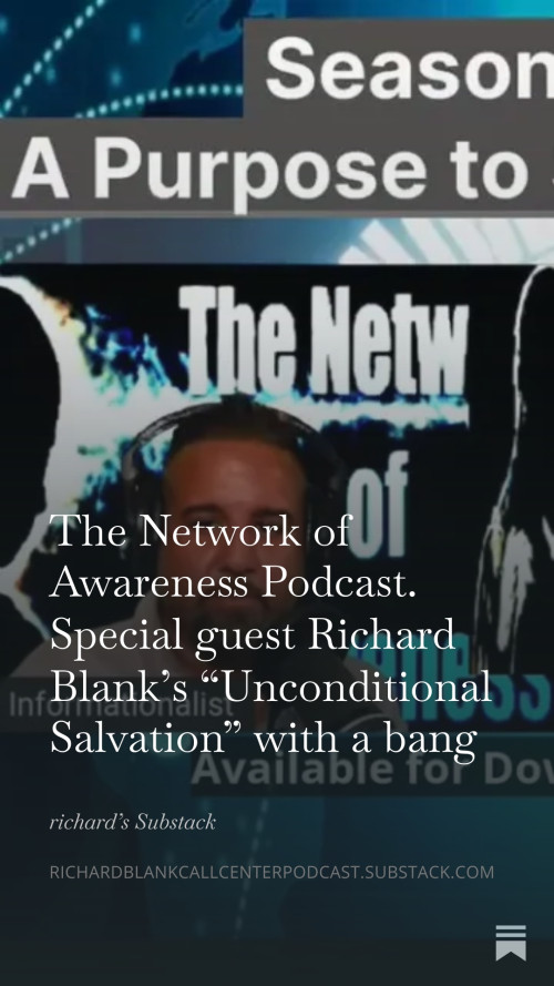 The-Network-of-Awareness-Podcast.-Special-guest-Richard-Blanks-Unconditional-Salvation-with-a-bang-829d2769f5adac074.jpg