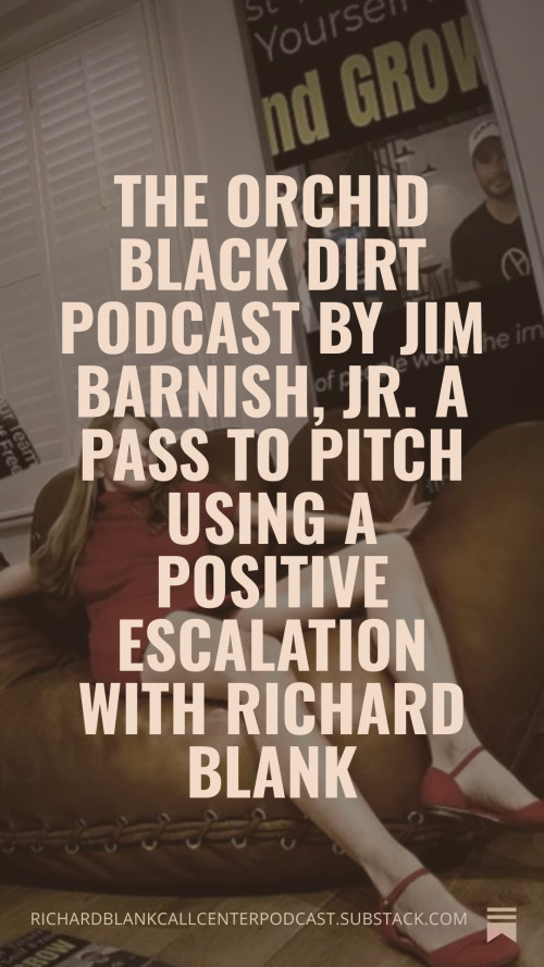 The-Orchid-Black-Dirt-Podcast-by-Jim-Barnish-Jr.-A-Pass-to-pitch-using-a-positive-escalation-with-Richard-Blank-497019ce6f36aa7db.jpg