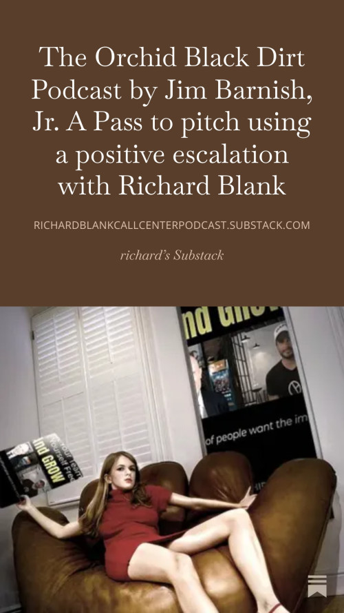 The-Orchid-Black-Dirt-Podcast-by-Jim-Barnish-Jr.-A-Pass-to-pitch-using-a-positive-escalation-with-Richard-Blank-5c375641138fecbff.jpg