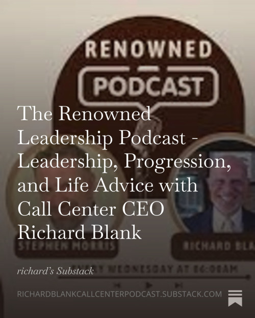The-Renowned-Leadership-Podcast---Leadership-Progression-and-Life-Advice-with-Call-Center-CEO-Richard-Blank-3c1cfb7a2cb2f627a.jpg