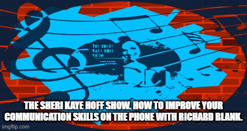 The-Sheri-Kaye-Hoff-Show.-How-to-improve-your-communication-skills-on-the-phone-with-Richard-Blank.9af316dca493070e.gif