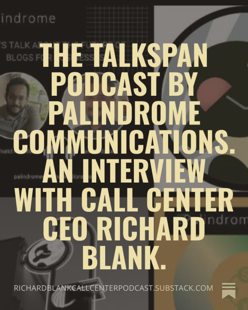 The-Talkspan-Podcast-by-Palindrome-Communications.-An-interview-with-Call-Center-CEO-Richard-Blank.-254e4d69adda00547.jpg