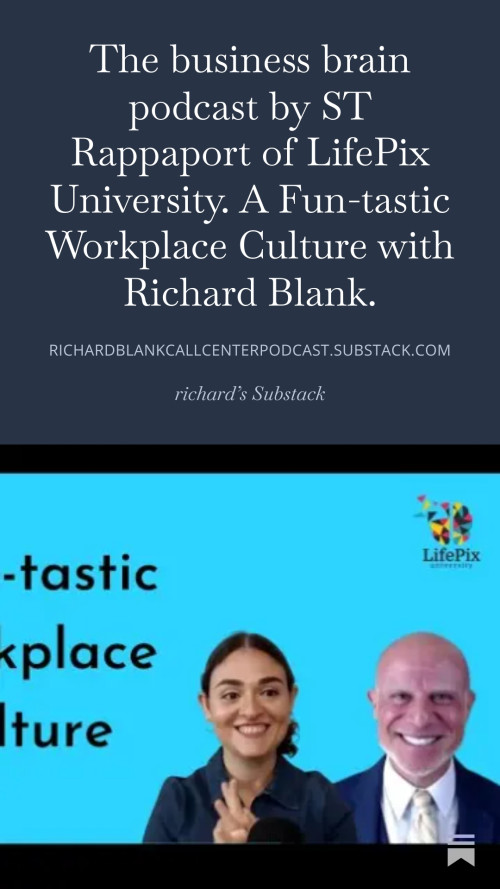 The-business-brain-podcast-by-ST-Rappaport-of-LifePix-University.-A-Fun-tastic-Workplace-Culture-with-Richard-Blank.-75f41051afd688968.jpg