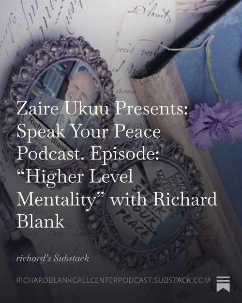 Zaire-Ukuu-Presents-Speak-Your-Peace-Podcast.-Episode-Higher-Level-Mentality-with-Richard-Blank-26b91671b61d13cba.jpg