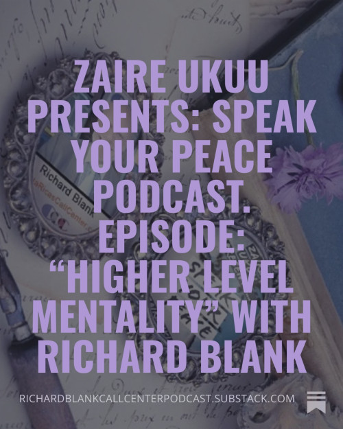 Zaire-Ukuu-Presents-Speak-Your-Peace-Podcast.-Episode-Higher-Level-Mentality-with-Richard-Blank05862f9152a8f079.jpg